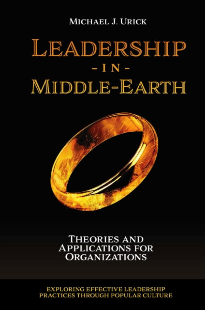 Leadership in Middle-Earth : Theories and Applications for Organizations-9781800715288