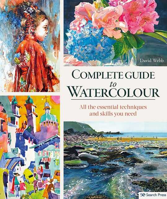 Complete Guide to Watercolour : All the Essential Techniques and Skills You Need-9781800921948