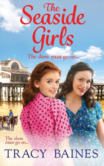 The Seaside Girls : The start of a wonderful historical saga series from Tracy Baines-9781804264997