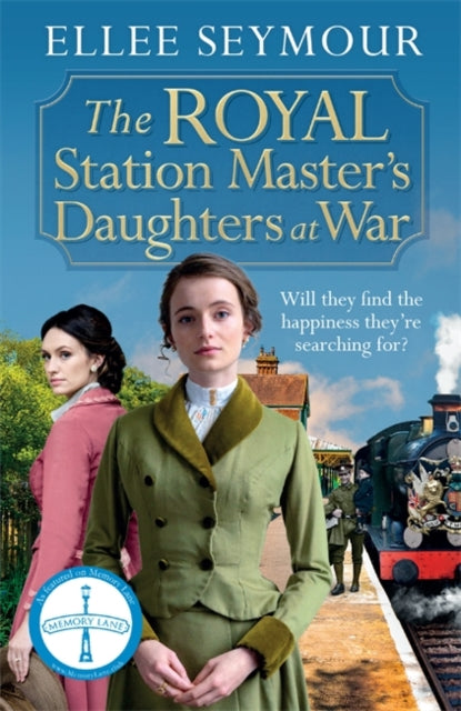 The Royal Station Master's Daughters at War : 'A heartwarming historical saga' Rosie Goodwin (The Royal Station Master's Daughters Series book 2 of 3)-9781838776824