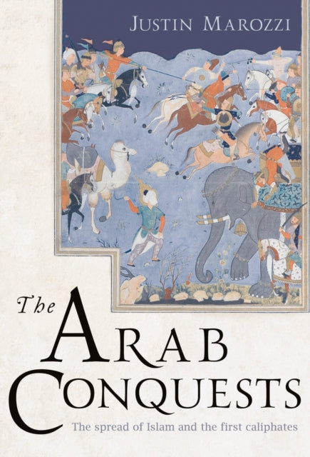 The Arab Conquests-9781838933401