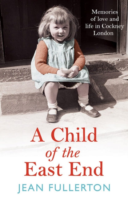 A Child of the East End : The heartwarming and gripping memoir from the queen of saga fiction-9781838952860