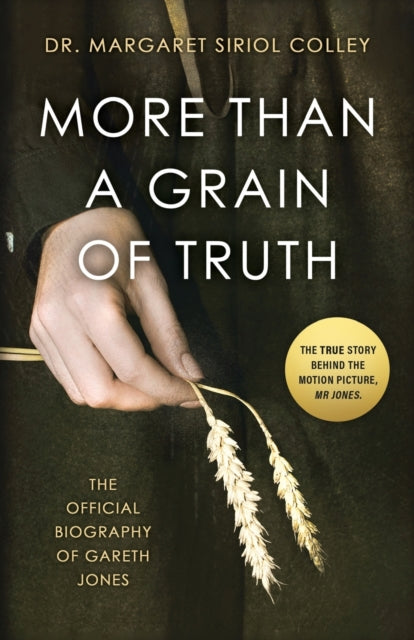 More than a Grain of Truth : The official true story behind the film Mr. Jones, starring James Norton-9781839014765