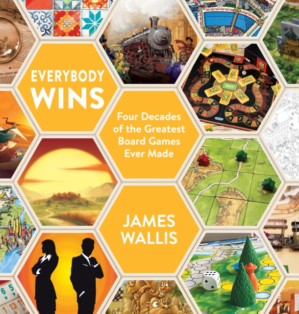 Everybody Wins : Four Decades of the Greatest Board Games Ever Made-9781839081910