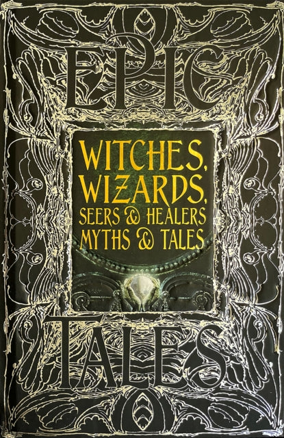 Witches, Wizards, Seers & Healers Myths & Tales : Epic Tales-9781839642364