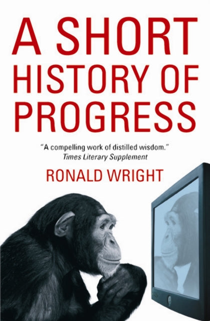 A Short History Of Progress-9781841958309