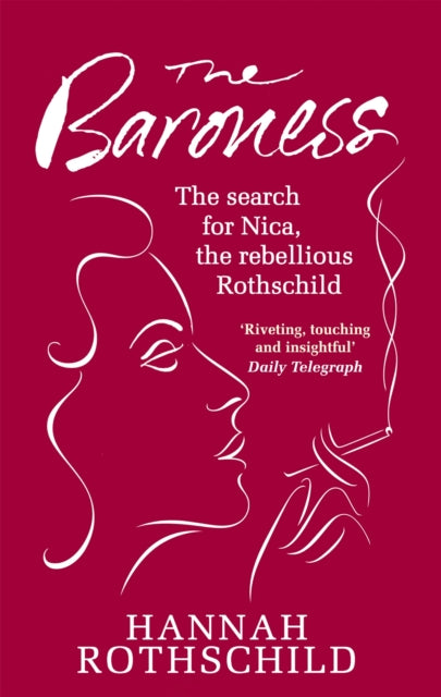 The Baroness : The Search for Nica the Rebellious Rothschild-9781844086054