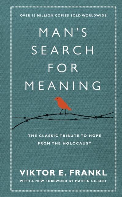 Man's Search For Meaning : The classic tribute to hope from the Holocaust (With New Material)-9781846042843