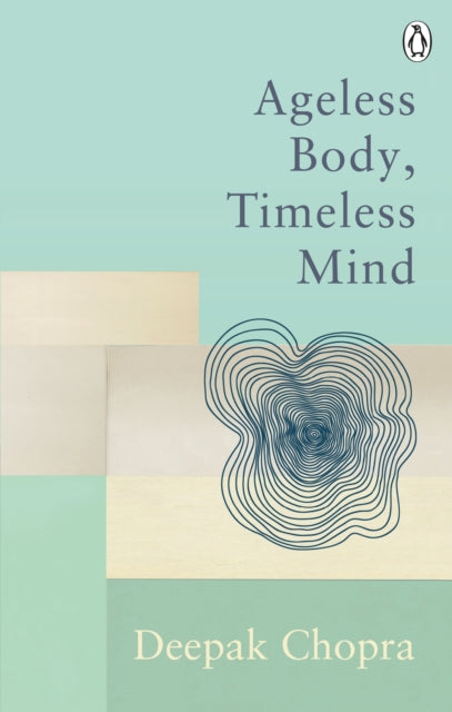Ageless Body, Timeless Mind : Classic Editions-9781846046421