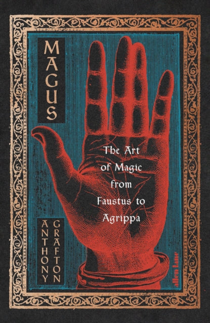 Magus : The Art of Magic from Faustus to Agrippa-9781846143632