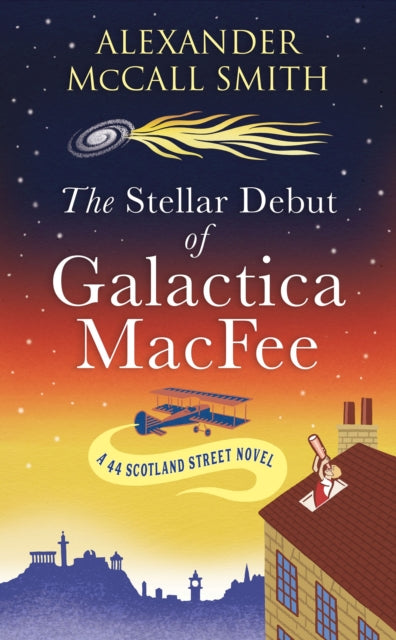 The Stellar Debut of Galactica MacFee : The New 44 Scotland Street Novel-9781846976414