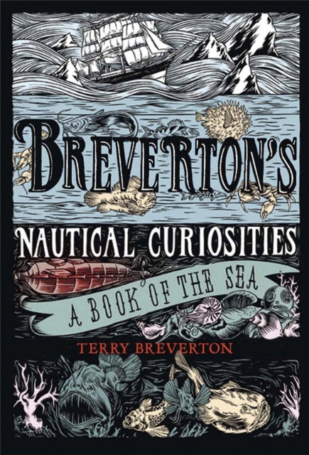 Breverton's Nautical Curiosities : A Book of the Sea-9781847247766