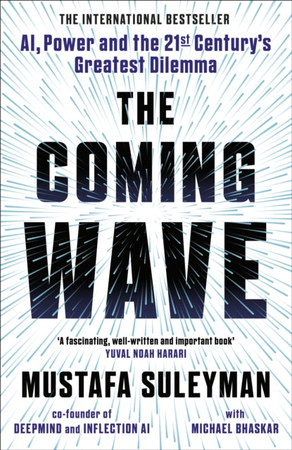 The Coming Wave : The instant Sunday Times bestseller from the ultimate AI insider-9781847927484