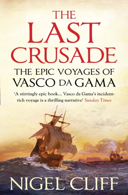The Last Crusade : The Epic Voyages of Vasco da Gama-9781848870192