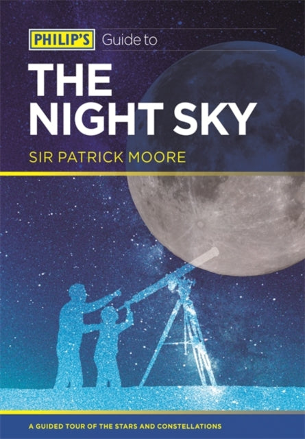 Philip's Guide to the Night Sky : A guided tour of the stars and constellations-9781849072977