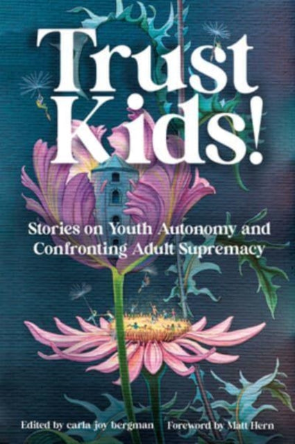 Trust Kids! : Stories on Youth Autonomy and Confronting Adult Supremacy-9781849353854