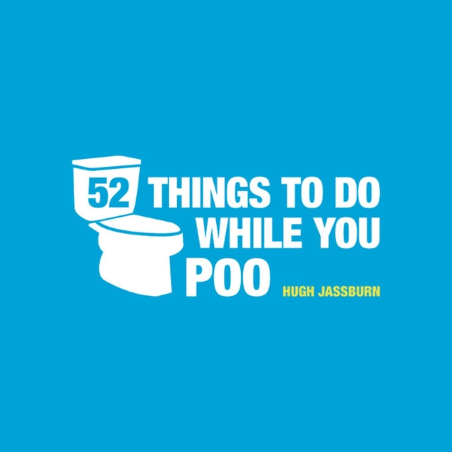 52 Things to Do While You Poo : Puzzles, Activities and Trivia to Keep You Occupied-9781849534970