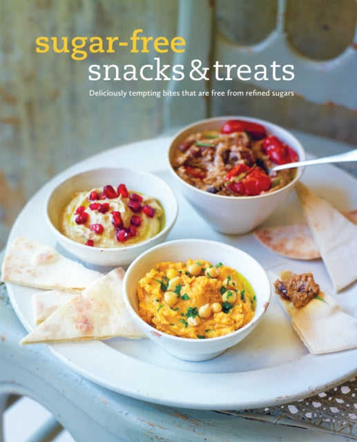 Sugar-free Snacks & Treats : Deliciously Tempting Bites That are Free from Refined Sugars-9781849756037