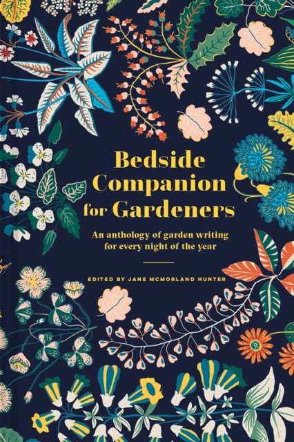 Bedside Companion for Gardeners : An anthology of garden writing for every night of the year-9781849947138