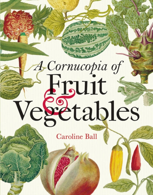Cornucopia of Fruit & Vegetables, A : Illustrations from an eighteenth-century botanical treasury-9781851245666