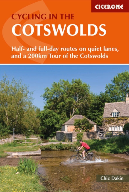 Cycling in the Cotswolds : 21 half and full-day cycle routes, and a 4-day 200km Tour of the Cotswolds-9781852847067