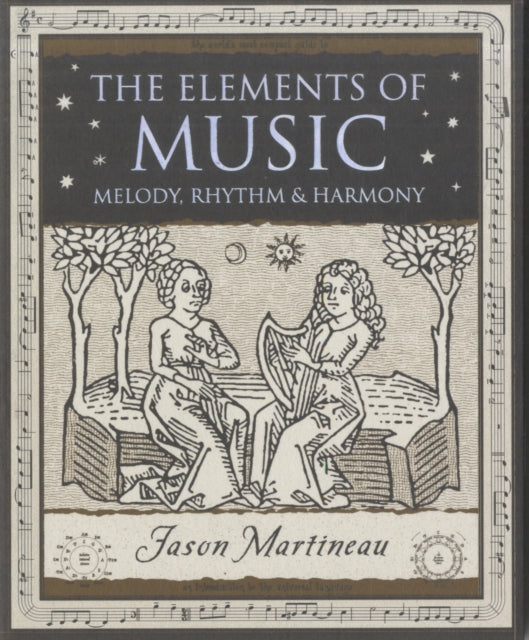 The Elements of Music : Melody, Rhythm and Harmony-9781904263722