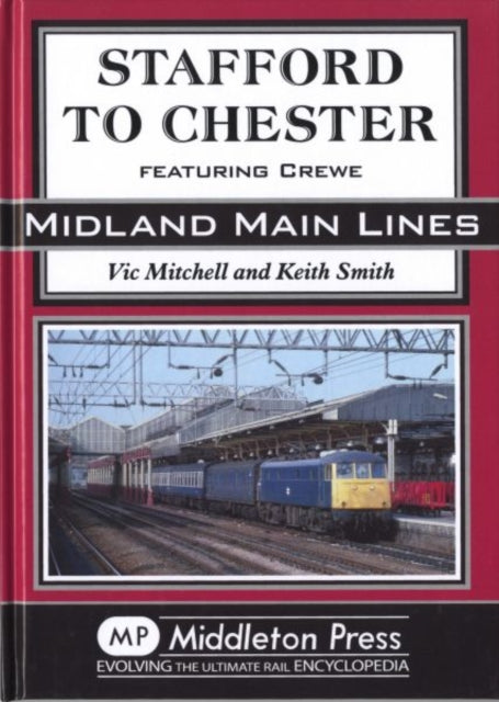 Stafford to Chester : Featuring Crewe-9781908174345