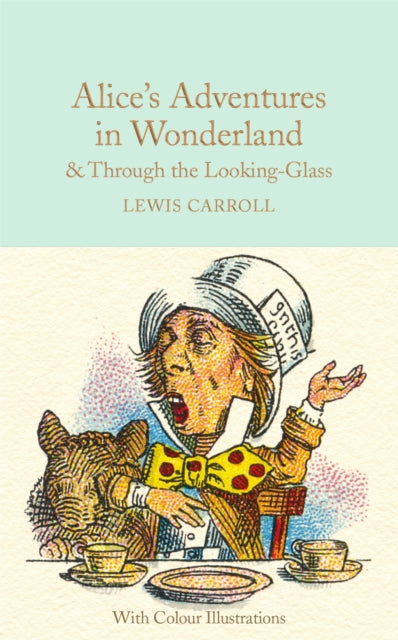 Alice's Adventures in Wonderland and Through the Looking-Glass : Colour Illustrations-9781909621589
