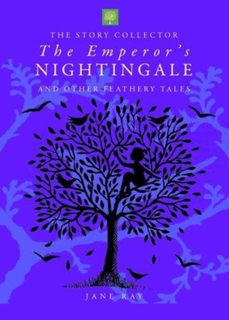 The Emperor's Nightingale and Other Feathery Tales-9781910716540