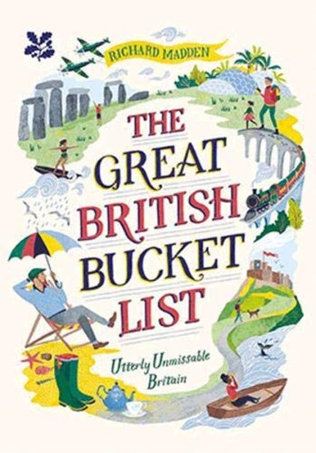 The Great British Bucket List : Utterly Unmissable Britain-9781911358732