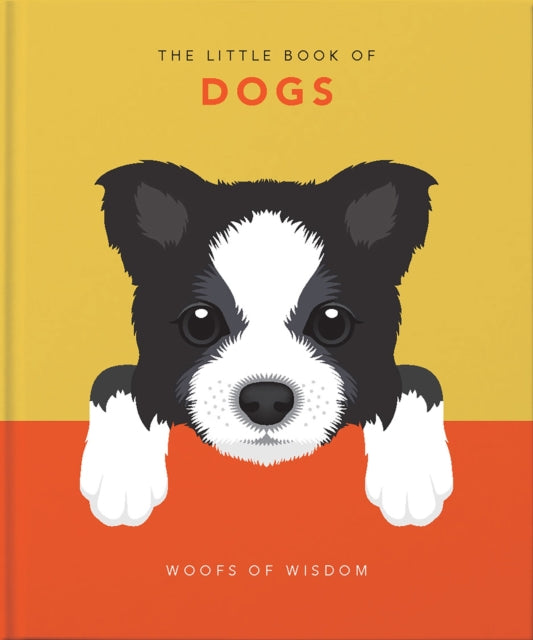 The Little Book of Dogs : Woofs of Wisdom-9781911610953