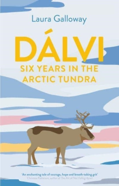 Dalvi : Six Years in the Arctic Tundra-9781911630685