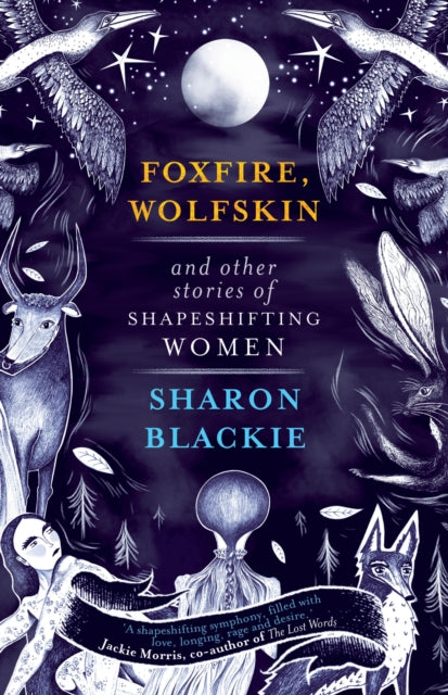 Foxfire, Wolfskin and Other Stories of Shapeshifting Women-9781912836246