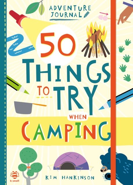 50 Things to Try when Camping-9781912909902