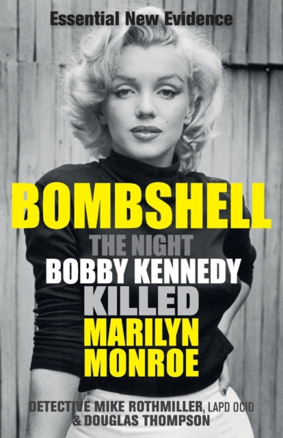 Bombshell : The Night Bobby Kennedy Killed Marilyn Monroe-9781913543624