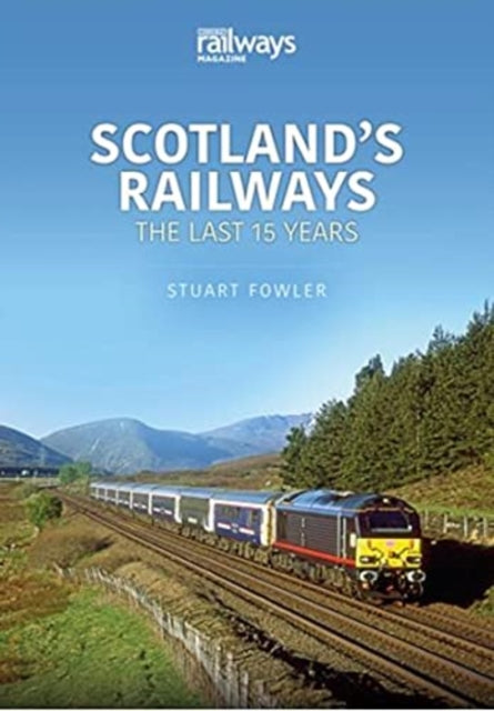 Scottish Railways: The Last 15 Years-9781913870256