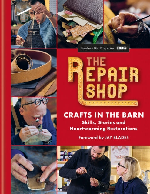 The Repair Shop: Crafts in the Barn : Skills, stories and heartwarming restorations: THE LATEST BOOK-9781914239656