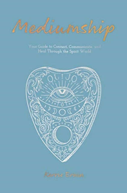 Mediumship : Your guide to communicating and healing through the spirit world-9781925924985
