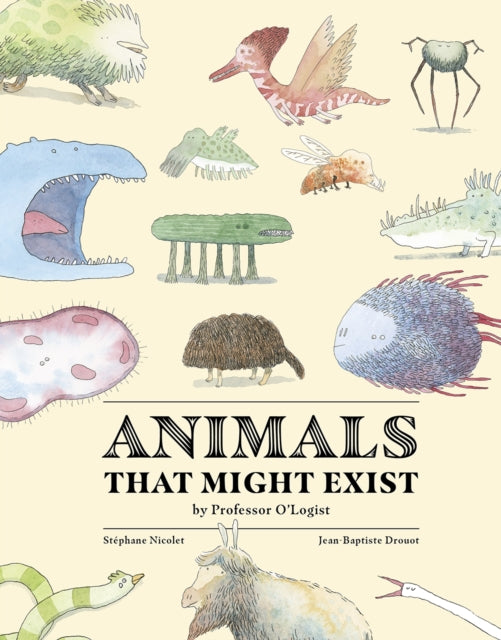 Animals That Might Exist by Professor O'Logist-9781990252051
