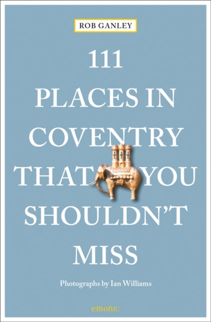 111 Places in Coventry That You Shouldn't Miss-9783740810443