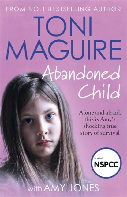 Abandoned Child : From the No.1 bestselling author, a new true story of abuse and survival for fans of Cathy Glass-9781789465938