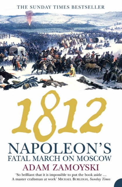 1812 : Napoleon'S Fatal March on Moscow-9780007123742