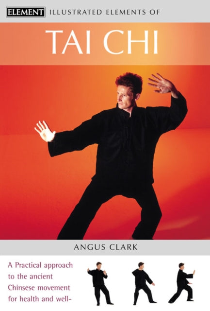 Tai Chi : A Practical Approach to the Ancient Chinese Movement for Health and Well-Being-9780007133864