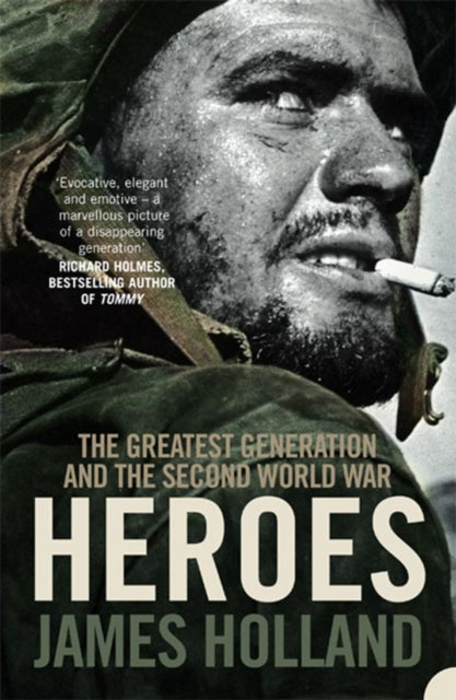 Heroes : The Greatest Generation and the Second World War-9780007213818