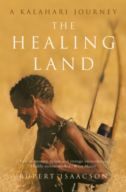 The Healing Land : A Kalahari Journey-9780007291793