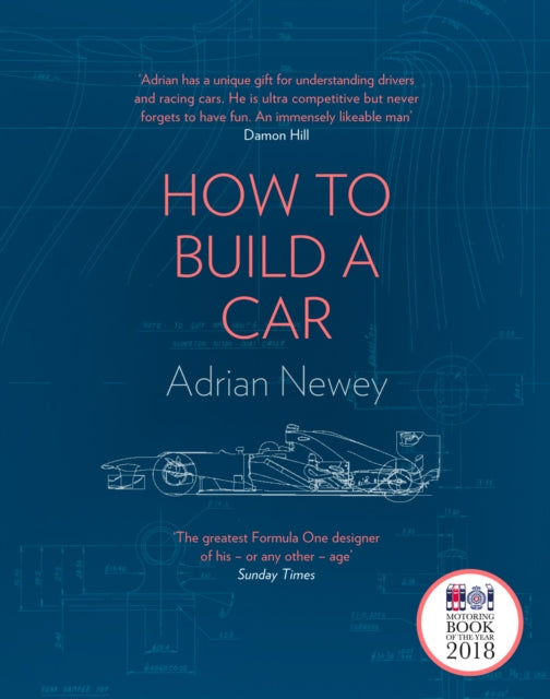 How to Build a Car : The Autobiography of the World's Greatest Formula 1 Designer-9780008196806
