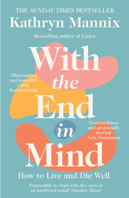 With the End in Mind : How to Live and Die Well-9780008210915