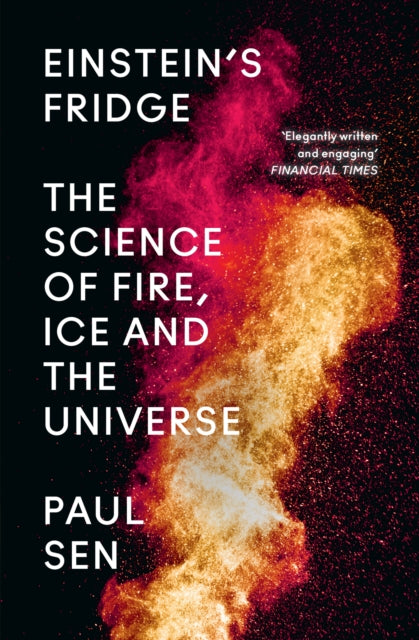 Einstein's Fridge : The Science of Fire, Ice and the Universe-9780008262839