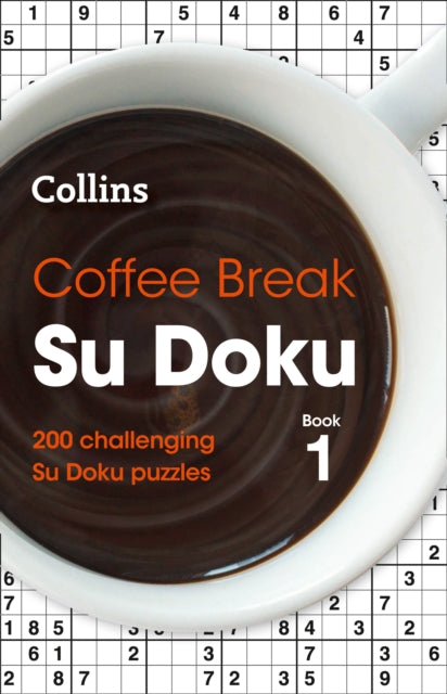 Coffee Break Su Doku Book 1 : 200 Challenging Su Doku Puzzles-9780008279721