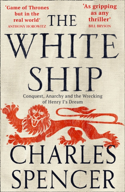 The White Ship : Conquest, Anarchy and the Wrecking of Henry I's Dream-9780008296841